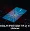 19 Million Android Users Hit By Vicious Malware