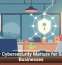 Why Cybersecurity Matters for Small Businesses