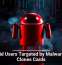 Android Users Targeted by Malware That Clones Cards